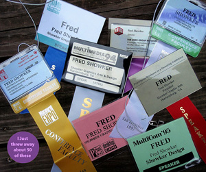 some of Fred's speaker badges